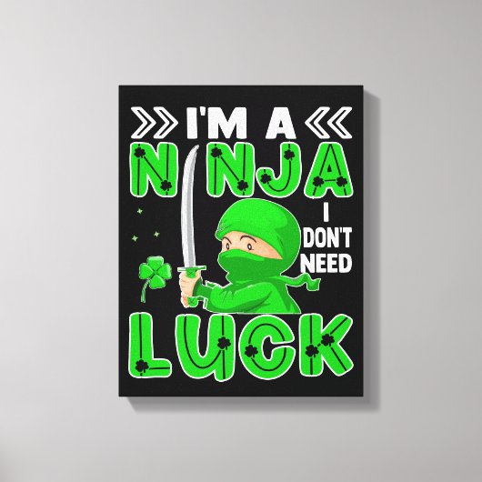 Ik ben een Ninja die ik niet nodig heb, Luck St. P Canvas Afdruk (Voorkant)
