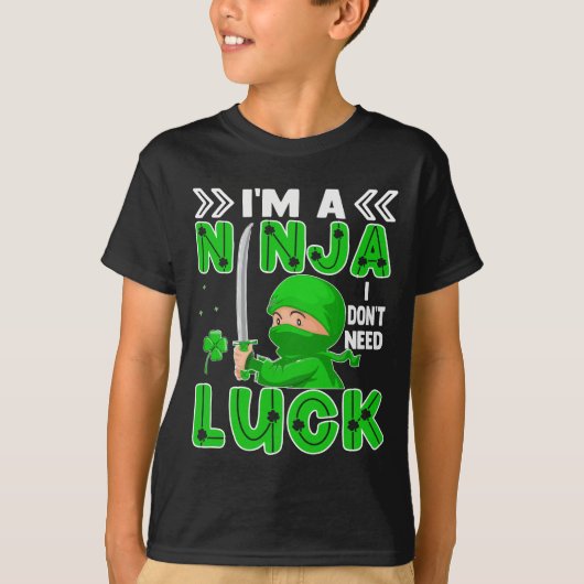 Ik ben een Ninja die ik niet nodig heb, Luck St. P T-shirt (Voorkant)