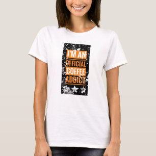 Ik ben een officieel koffie verslaafde Vrouw T-shi T-shirt