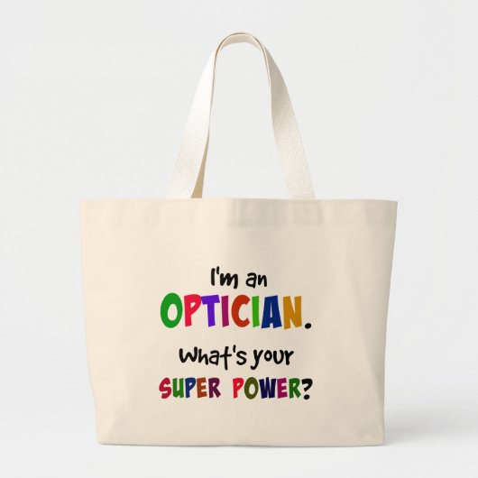 Ik ben een Opticien. Wat is je superkracht? Grote Tote Bag (Voorkant)