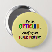 Ik ben een Opticien. Wat is je superkracht? Ronde Button 4,0 Cm (Voorkant /achterkant)