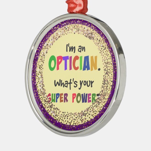 Ik ben een opticien. Wat is jouw superkracht? Metalen Ornament (Links)