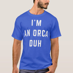 Ik ben een Orca Duh Easy Halloween Costume 5074 T-shirt