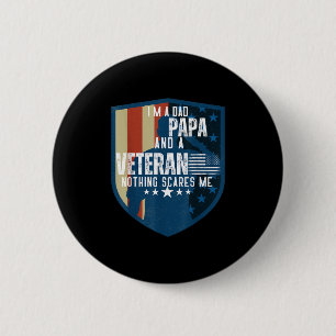 Ik ben een pap en een veteraan... niets maakt me b ronde button 5,7 cm
