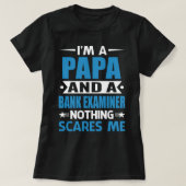 Ik ben een PAPA en een bankexaminator. T-shirt (Design voorkant)