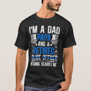 Ik ben een papa en een gepensioneerde politieagent t-shirt