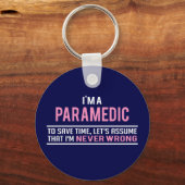 Ik ben een Paramedic en nooit verkeerd Sleutelhanger (Voorkant)
