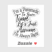 Ik ben een paramedicus om tijd te besparen, laten  sticker (Vel)