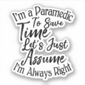 Ik ben een paramedicus om tijd te besparen, laten  sticker (Voorkant)