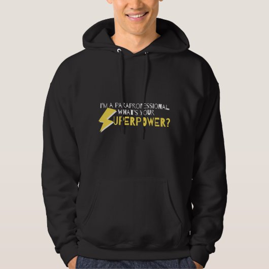 Ik Ben Een Paraprofessional Wat Is Jouw Superkrach Hoodie (Voorkant)