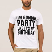 IK BEN EEN PARTIJ ZOALS MIJN BIRTHDAY T-shirts (Voorkant)