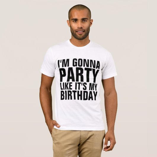 IK BEN EEN PARTIJ ZOALS MIJN BIRTHDAY T-shirts (Voorkant volledig)