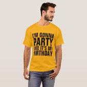 IK BEN EEN PARTIJ ZOALS MIJN BIRTHDAY T-shirts (Voorkant volledig)