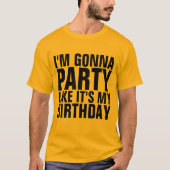 IK BEN EEN PARTIJ ZOALS MIJN BIRTHDAY T-shirts (Voorkant)