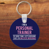 Ik ben een persoonlijke trainer en nooit verkeerd sleutelhanger (Voorkant)