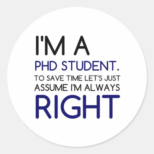 IK BEN EEN PHD STUDENT RONDE STICKER (Voorkant)