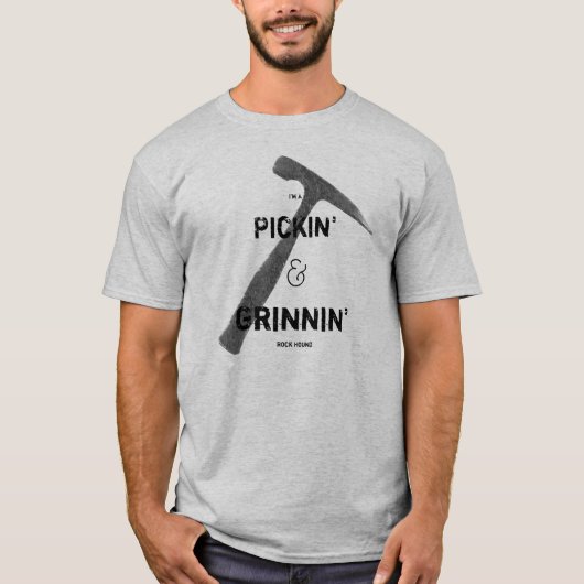 Ik ben een Pickin' & Grinnin' Rock Hound Rock Pick T-shirt (Voorkant)