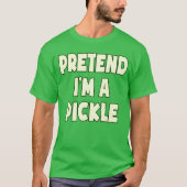 Ik ben een Pickle Funny Easy Halloween Costume T-shirt (Voorkant)
