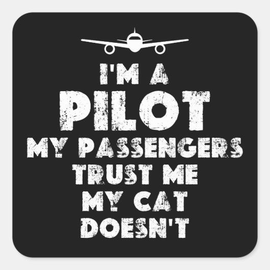 Ik ben een Pilot Grappig | Kattenliefhebber Vierkante Sticker (Voorkant)