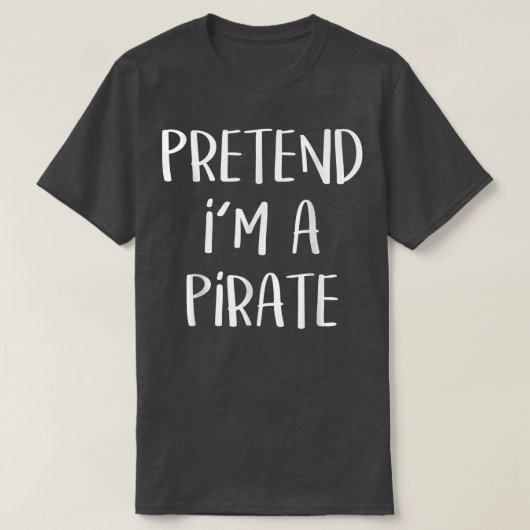 Ik ben een piraat Funny Lazy Halloween Costume T-shirt (Design voorkant)