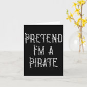 Ik ben een Pirate Lazy Halloween Costume Kaart (Gele Bloem)