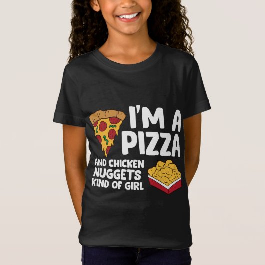 Ik ben een pizza en kip nuggets soort meisje t-shirt (Voorkant)
