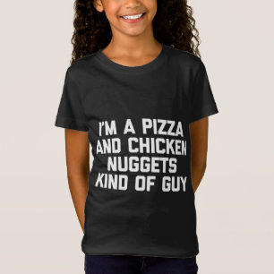 Ik ben een pizza & kip nuggets soort van man grapp t-shirt
