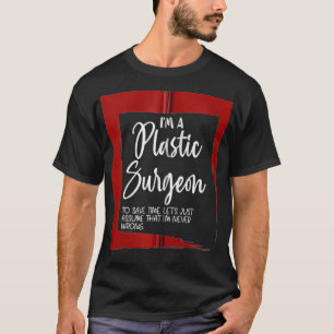 Ik ben een plastische chirurg, laten we aannemen d t-shirt