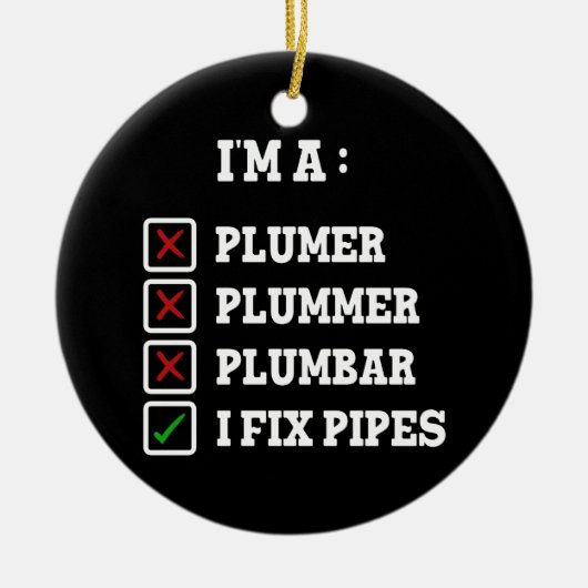 Ik ben een Plummer Plumbar Handyman Pipes Fixer Keramisch Ornament (Voorkant)
