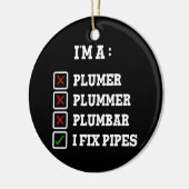 Ik ben een Plummer Plumbar Handyman Pipes Fixer Keramisch Ornament (Links)