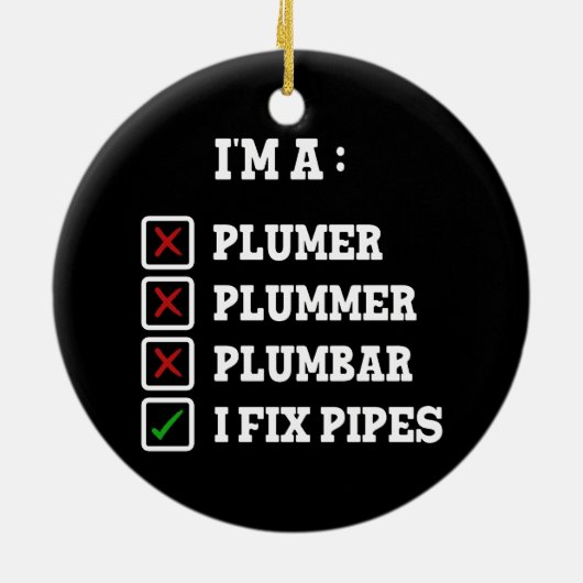 Ik ben een Plummer Plumbar Handyman Pipes Fixer Keramisch Ornament (Achterkant)
