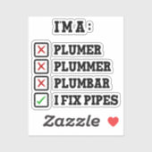 Ik ben een Plummer Plumbar Handyman Pipes Fixer Sticker (Vel)