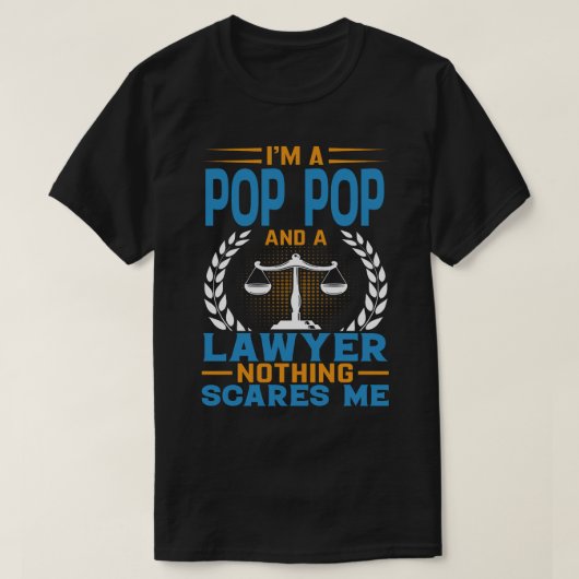 Ik ben een POP POP en een advocaat... niets maakt T-shirt (Design voorkant)
