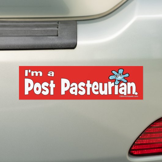 Ik ben een postpasteuriër bumpersticker (Op auto)