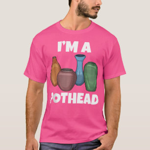 Ik ben een Pothead Bloem Potten Aardewerk Oven Cla T-shirt