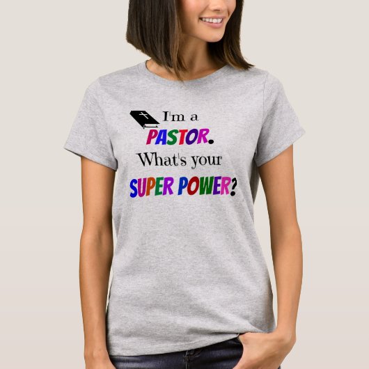 "Ik ben een predikant. Wat is je superkracht?" ont T-shirt (Voorkant)