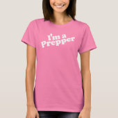 Ik ben een Prepper Women's t-shirt (Voorkant)