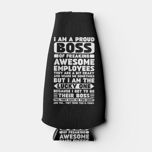 Ik ben een proud Boss of Freaking Geweldige Employ Flesjeskoeler (Voorkant)