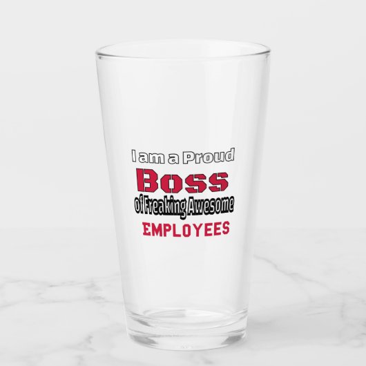Ik ben een proud Boss of Freaking Geweldige Employ Glas (Voorkant)