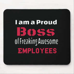 Ik ben een proud Boss of Freaking Geweldige Employ Muismat