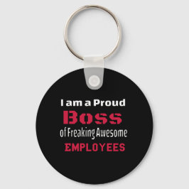 Ik ben een proud Boss of Freaking Geweldige Employ Sleutelhanger