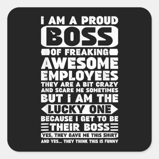 Ik ben een proud Boss of Freaking Geweldige Employ Vierkante Sticker (Voorkant)
