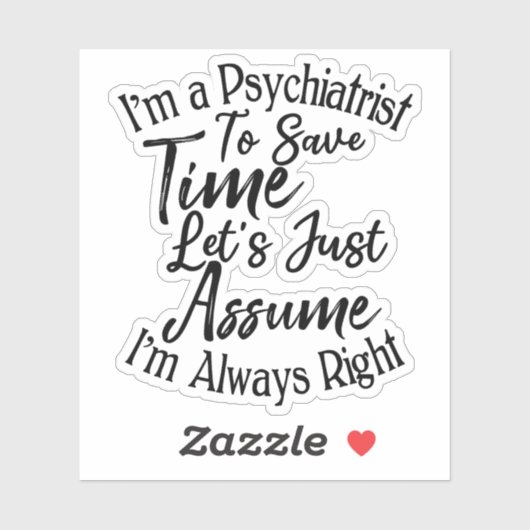 Ik ben een psychiater om tijd te besparen sticker (Vel)
