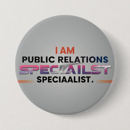 Ik ben een public relations specialist ronde button 7,6 cm