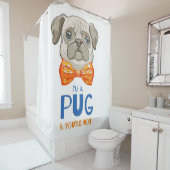 Ik ben een pug, grappige pug Gift, Pug Lover Gift Douchegordijn (In situ)