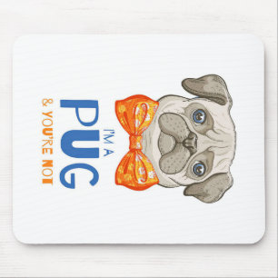 Ik ben een pug, grappige pug Gift, Pug Lover Gift Muismat