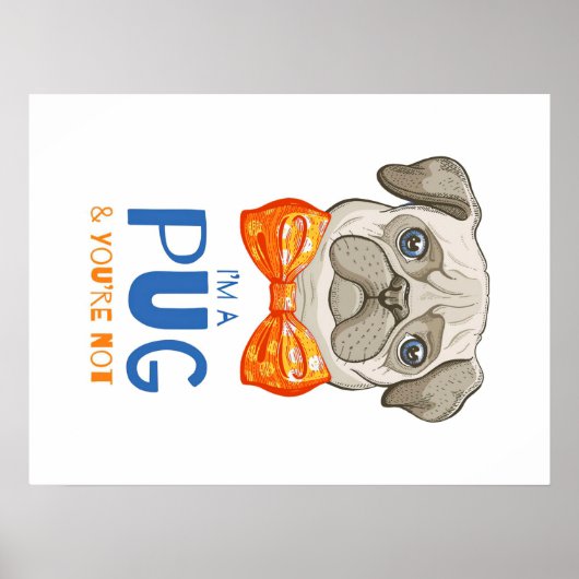 Ik ben een pug, grappige pug Gift, Pug Lover Gift Poster (Voorkant)