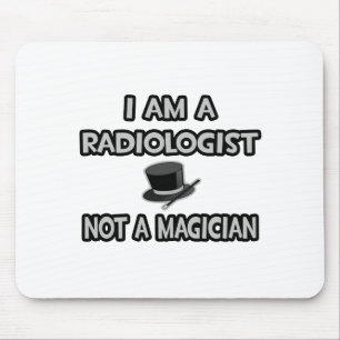 Ik ben een radioloog... Geen goochelaar Muismat