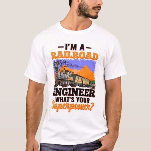 Ik ben een Railroad Engineer Wat is jouw Superpowe T-shirt (Voorkant)