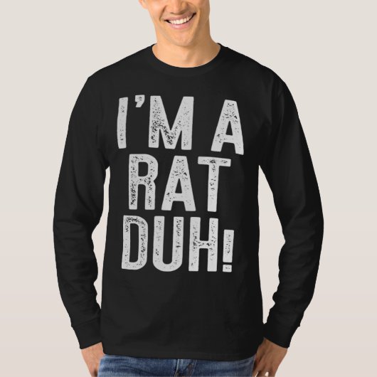 Ik ben een rat Duh kostuum T-shirt (Voorkant)